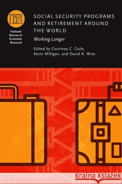 Social Security Programs and Retirement Around the World: Working Longer Courtney Coile Kevin Milligan David a. Wise 9780226619293 University of Chicago Press - książka