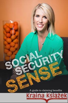 Social Security Sense: A guide to claiming benefits for those age 60-70 Anspach, Dana 9781944255053 Book's Mind - książka