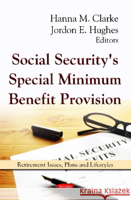 Social Security's Special Minimum Benefit Provision Hanna M Clarke, Jordon E Hughes 9781619426979 Nova Science Publishers Inc - książka