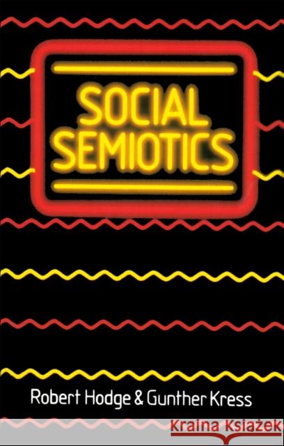 Social Semiotics Robert Hodge Gunther Kress 9780745603735 Polity Press - książka