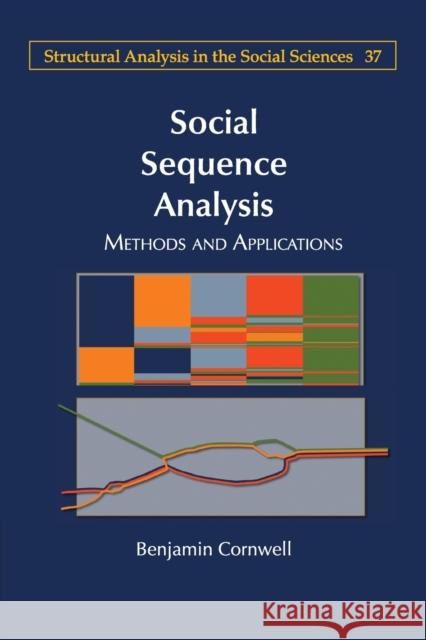 Social Sequence Analysis: Methods and Applications Benjamin Cornwell 9781107500549 Cambridge University Press - książka