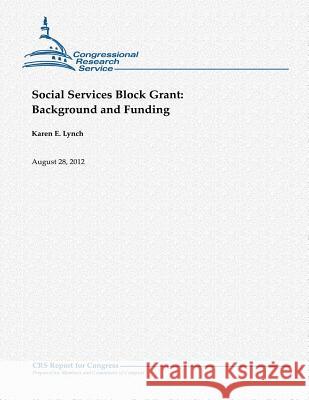 Social Services Block Grant: Background and Funding Karen E. Lynch 9781480174276 Createspace - książka