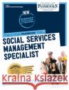 Social Services Management Specialist (C-1994): Passbooks Study Guide Volume 1994 National Learning Corporation 9781731819949 National Learning Corp