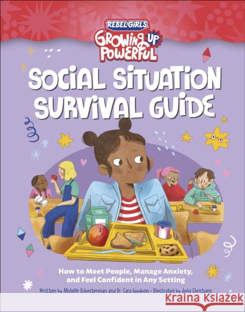 Social Situation Survival Guide: How to Meet People, Manage Anxiety, and Feel Confident in Any Setting Michelle Schusterman 9798889641384 Rebel Girls Inc - książka