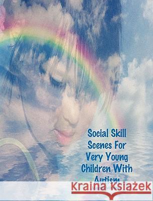 Social Skill Scenes for Very Young Children with Autism Maureen Mihailescu 9781936509072 Windsurf Publishing LLC - książka