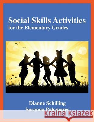 Social Skills Activities: For the Elementary Grades Dianne Schilling Palomares Susanna 9781564990945 Innerchoice Publishing - książka