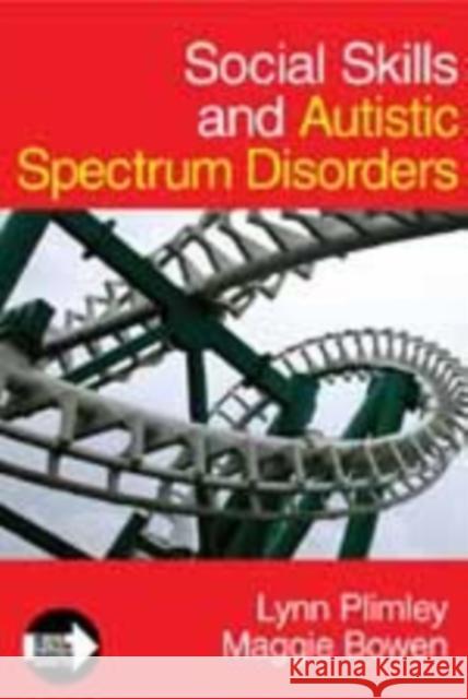 Social Skills and Autistic Spectrum Disorders Maggie Bowen Lynn Plimley 9781412923125 Paul Chapman Publishing - książka