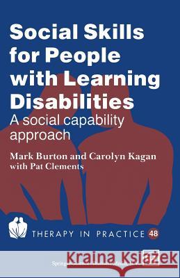 Social Skills for People with Learning Disabilities: A Social Capability Approach M. Burton Carolyn Kagan 9780412433801 Chapman & Hall - książka