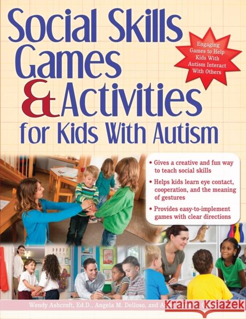 Social Skills Games & Activities for Kids with Autism Wendy Ashcroft Anne Quinn Angie Delloso 9781618210289 Prufrock Press - książka