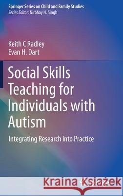 Social Skills Teaching for Individuals with Autism: Integrating Research Into Practice Radley, Keith C. 9783030916640 Springer International Publishing - książka