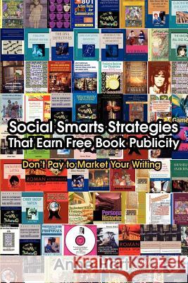 Social Smarts Strategies That Earn Free Book Publicity: Don't Pay to Market Your Writing Hart, Anne 9780595392216 ASJA Press - książka