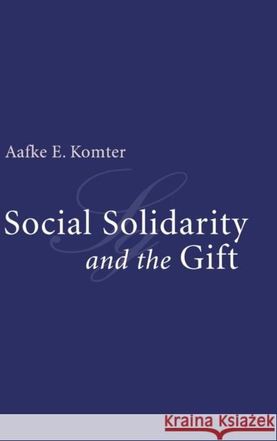 Social Solidarity and the Gift Aafke E. Komter 9780521841009 Cambridge University Press - książka