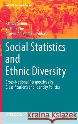 Social Statistics and Ethnic Diversity: Cross-National Perspectives in Classifications and Identity Politics Simon, Patrick 9783319200941 Springer - książka