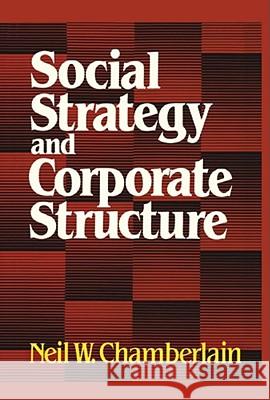 Social Strategy & Corporate Structure Neil W. Chamberlain 9781416576457 Free Press - książka