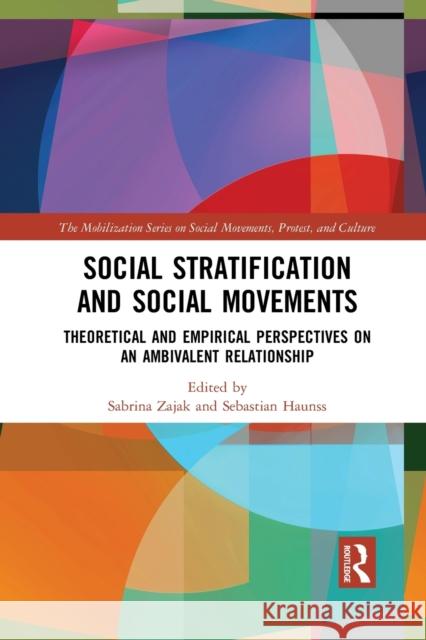 Social Stratification and Social Movements: Theoretical and Empirical Perspectives on an Ambivalent Relationship Sabrina Zajak Sebastian Haunss 9781032084756 Routledge - książka