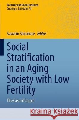 Social Stratification in an Aging Society with Low Fertility  9789811936494 Springer Nature Singapore - książka