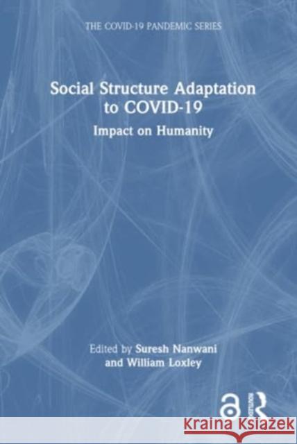 Social Structure Adaptation to Covid-19: Impact on Humanity Suresh Nanwani William Loxley 9781032690254 Routledge - książka