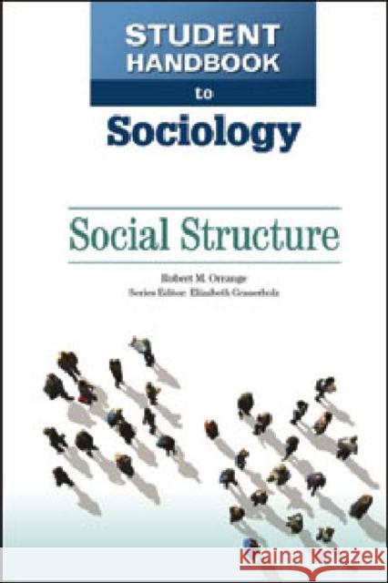 Social Structure: Organizations and Institutions Orrange, Robert M. 9780816083176 Facts on File - książka