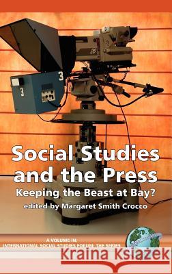 Social Studies and the Press: Keeping the Beast at Bay? (Hc) Crocco, Margaret Smith 9781593113377 Information Age Publishing - książka