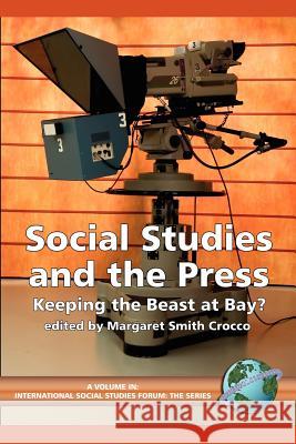 Social Studies and the Press: Keeping the Beast at Bay? (PB) Crocco, Margaret Smith 9781593113360 Information Age Publishing - książka