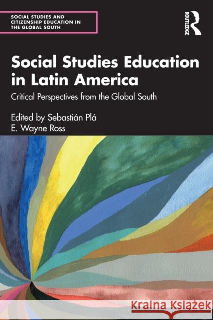 Social Studies Education in Latin America: Critical Perspectives from the Global South Pl E. Wayne Ross 9781032149509 Routledge - książka