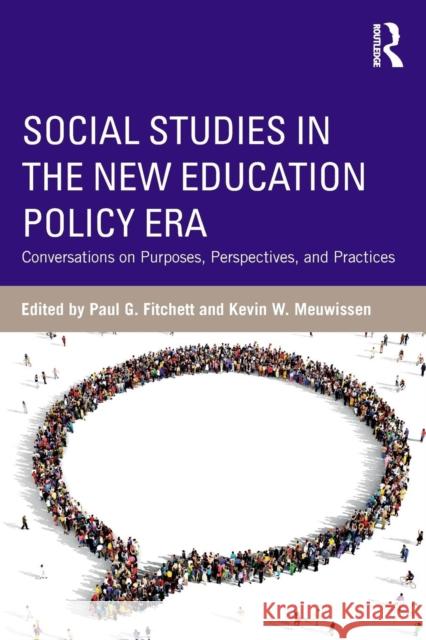 Social Studies in the New Education Policy Era : Conversations on Purposes, Perspectives, and Practices Kevin Meuwissen Paul Fitchett 9781138283961 Routledge - książka
