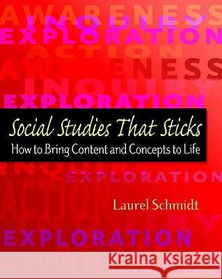 Social Studies That Sticks: How to Bring Content and Concepts to Life Laurel Schmidt 9780325010595 Heinemann - książka