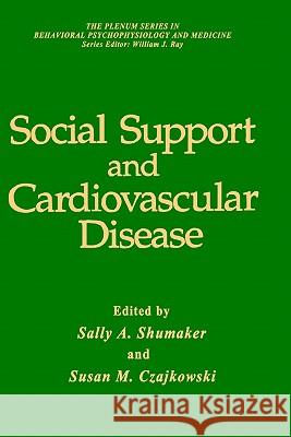 Social Support and Cardiovascular Disease Sally A. Shumaker Sally A. Shumaker Susan M. Czajkowski 9780306439827 Springer - książka