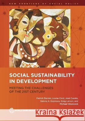 Social Sustainability in Development: Meeting the Challenges of the 21st Century The World Bank 9781464819469 World Bank Publications - książka