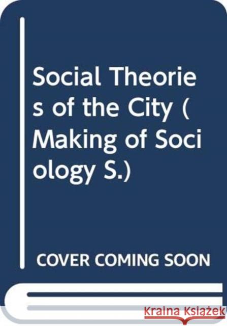 Social Theories of the City Bryan S. Turner 9780415153867 Routledge - książka
