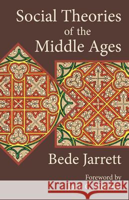 Social Theories of the Middle Ages Bede Jarrett, John C Medaille 9781887593397 Angelico Press - książka