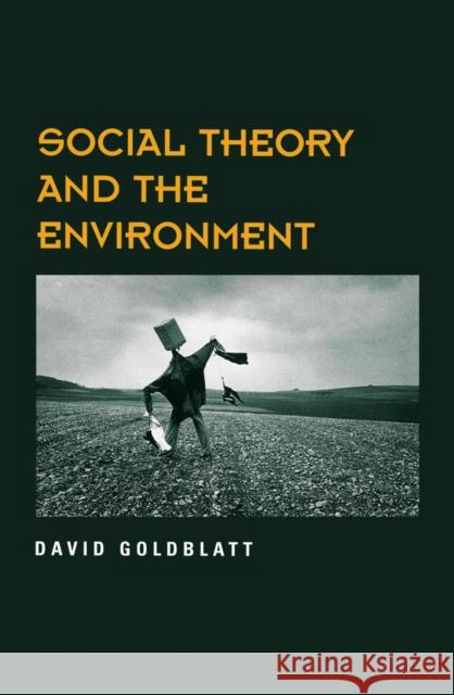 Social Theory and the Environment David Goldblatt 9780745613284 BLACKWELL PUBLISHERS - książka