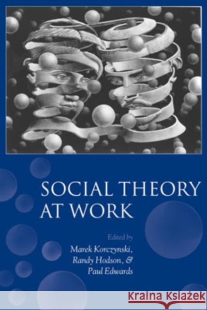 Social Theory at Work Marek Korczynski 9780199285983  - książka