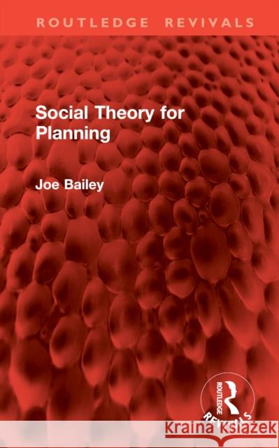 Social Theory for Planning Joe Bailey 9781032989587 Routledge - książka