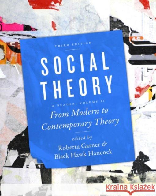 Social Theory, Volume II: From Modern to Contemporary Theory, Third Edition Roberta Garner Black Hawk Hancock 9781442607385 University of Toronto Press - książka