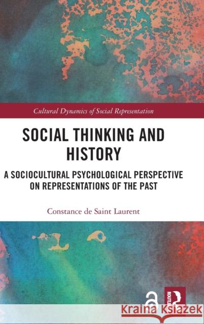 Social Thinking and History: A Sociocultural Psychological Perspective on Representations of the Past Constance d 9781138609303 Routledge - książka