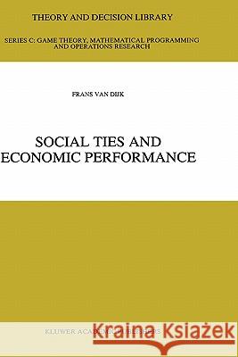 Social Ties and Economic Performance Frans Van Dijk Frans Va 9780792398363 Kluwer Academic Publishers - książka