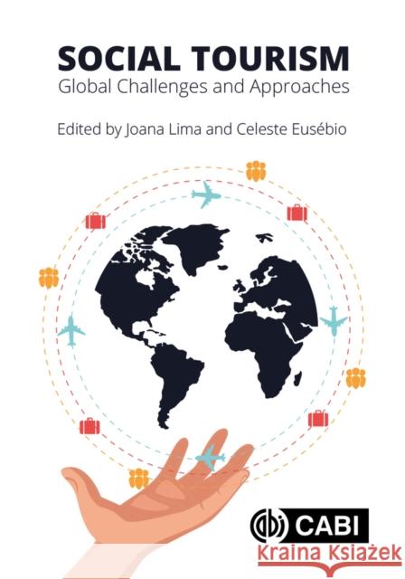 Social Tourism: Global Challenges and Approaches Joana Lima Celeste Eus 9781789241211 Cabi - książka