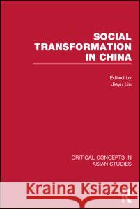 Social Transformation in China: Critical Concepts in Asian Studies    9780415505604 Taylor & Francis Ltd - książka