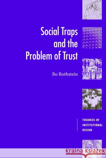 Social Traps and the Problem of Trust Bo Rothstein 9780521612821 Cambridge University Press - książka