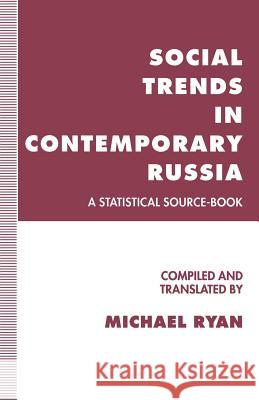 Social Trends in Contemporary Russia: A Statistical Source-Book Ryan, Michael 9781349228607 Palgrave MacMillan - książka