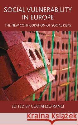 Social Vulnerability in Europe: The New Configuration of Social Risks Ranci, Costanzo 9780230580916 Palgrave MacMillan - książka