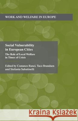 Social Vulnerability in European Cities: The Role of Local Welfare in Times of Crisis Ranci, C. 9781349467150 Palgrave Macmillan - książka