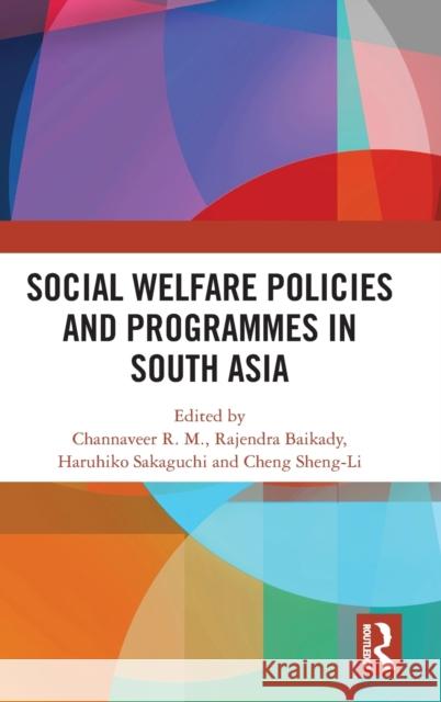 Social Welfare Policies and Programmes in South Asia Channaveer R Rajendra Baikady Haruhiko Sakaguchi 9781138367425 Routledge Chapman & Hall - książka