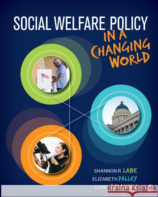 Social Welfare Policy in a Changing World Shannon R. Lane Elizabeth S. Palley Corey S. Shdaimah 9781544316185 SAGE Publications Inc - książka