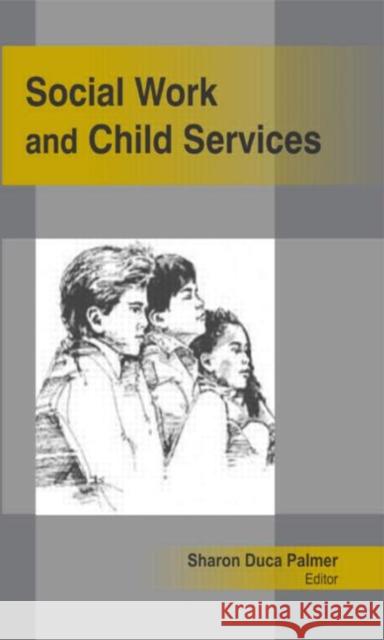 Social Work and Child Services Sharon Duca Palmer   9781926692845 Apple Academic Press Inc. - książka