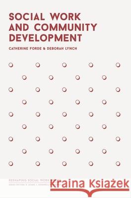Social Work and Community Development Catherine Forde Deborah Lynch 9781137308382 Palgrave MacMillan - książka