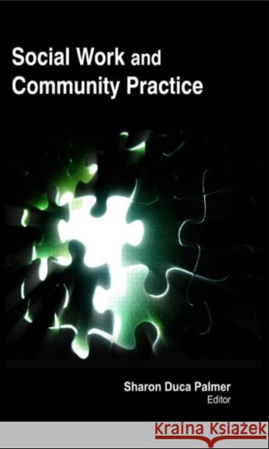 Social Work and Community Practice Sharon Duca Palmer   9781926692869 Apple Academic Press Inc. - książka