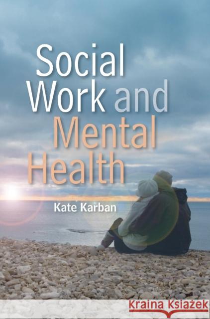 Social Work and Mental Health Kate Karban   9780745646107  - książka