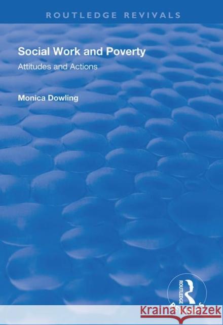 Social Work and Poverty: Attitudes and Actions Dowling, Monica 9781138345706 Taylor and Francis - książka